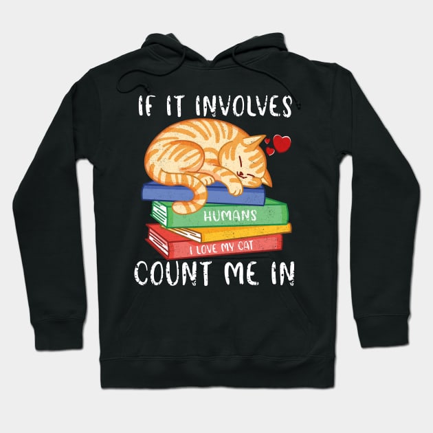 If It Involves Books And Cats Count Me In Librarian Tees Hoodie by alcoshirts